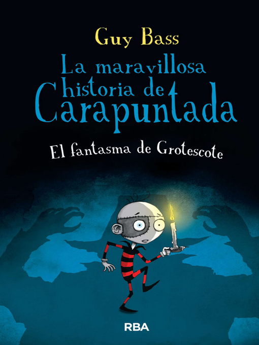 Title details for La maravillosa historia de Carapuntada 3--El fantasma de Grotescote by Guy Bass - Available